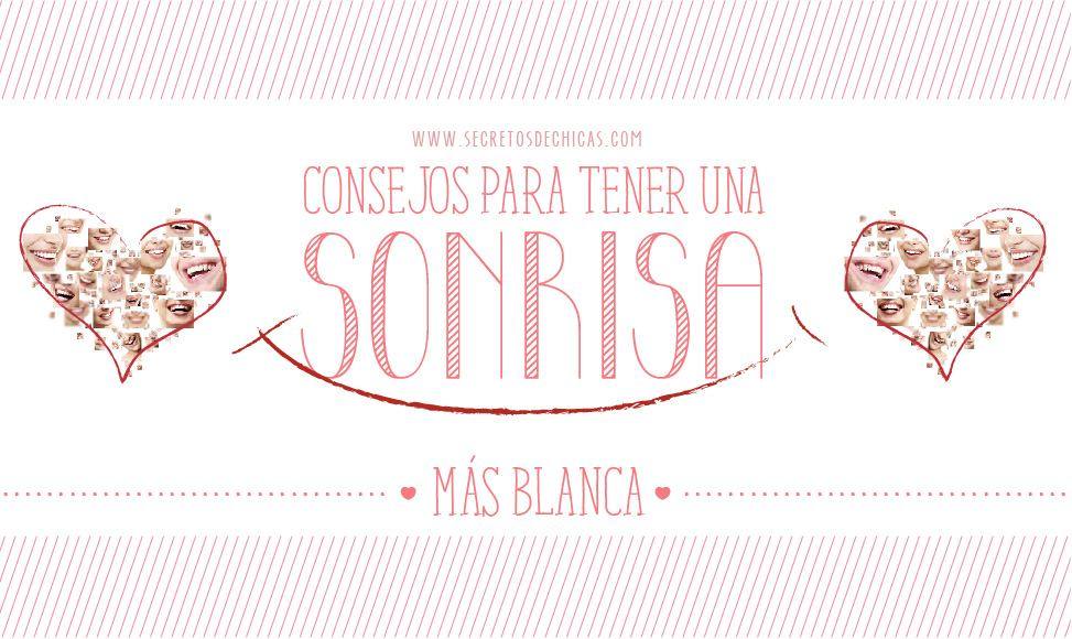 Cómo tener una sonrisa más blanca por secretosdechias